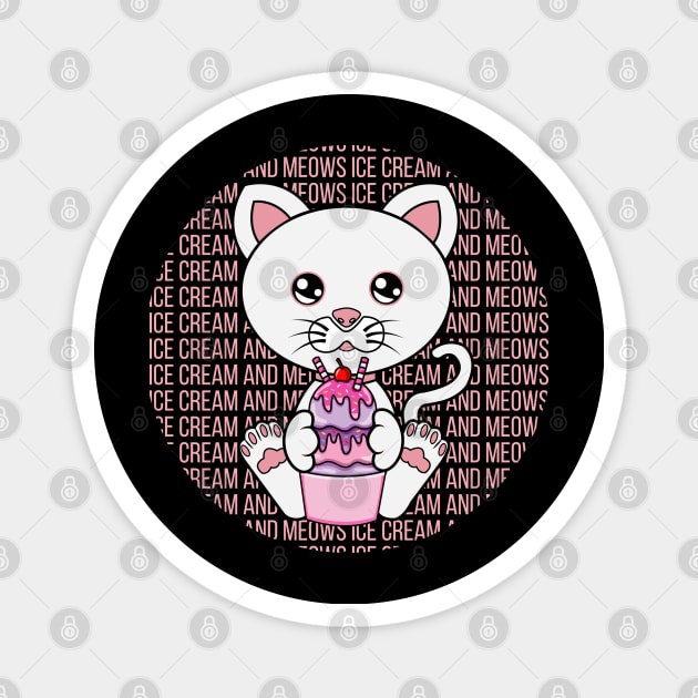 All I Need is ice cream and cats, ice cream and cats, ice cream and cats lover Magnet by JS ARTE